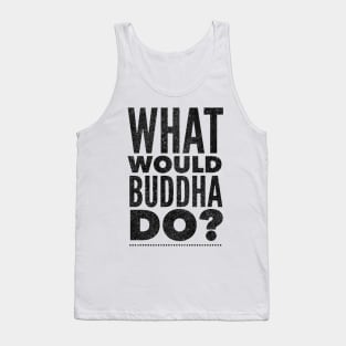 What would Buddha do? Tank Top